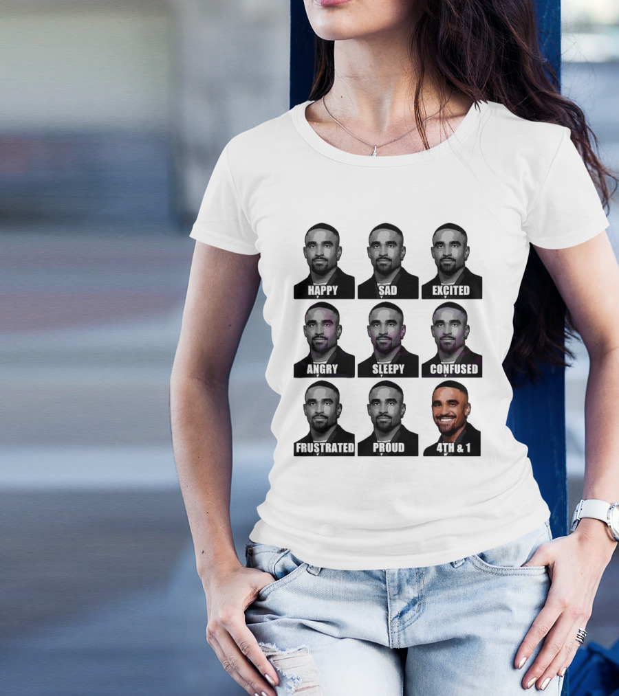 Many Faces Of Jalen Hurts Happy Sad Excited Angry Sleepy Confused Frustrated Proud Funny Philadelphia Eagles 4th And 1 T-Shirt