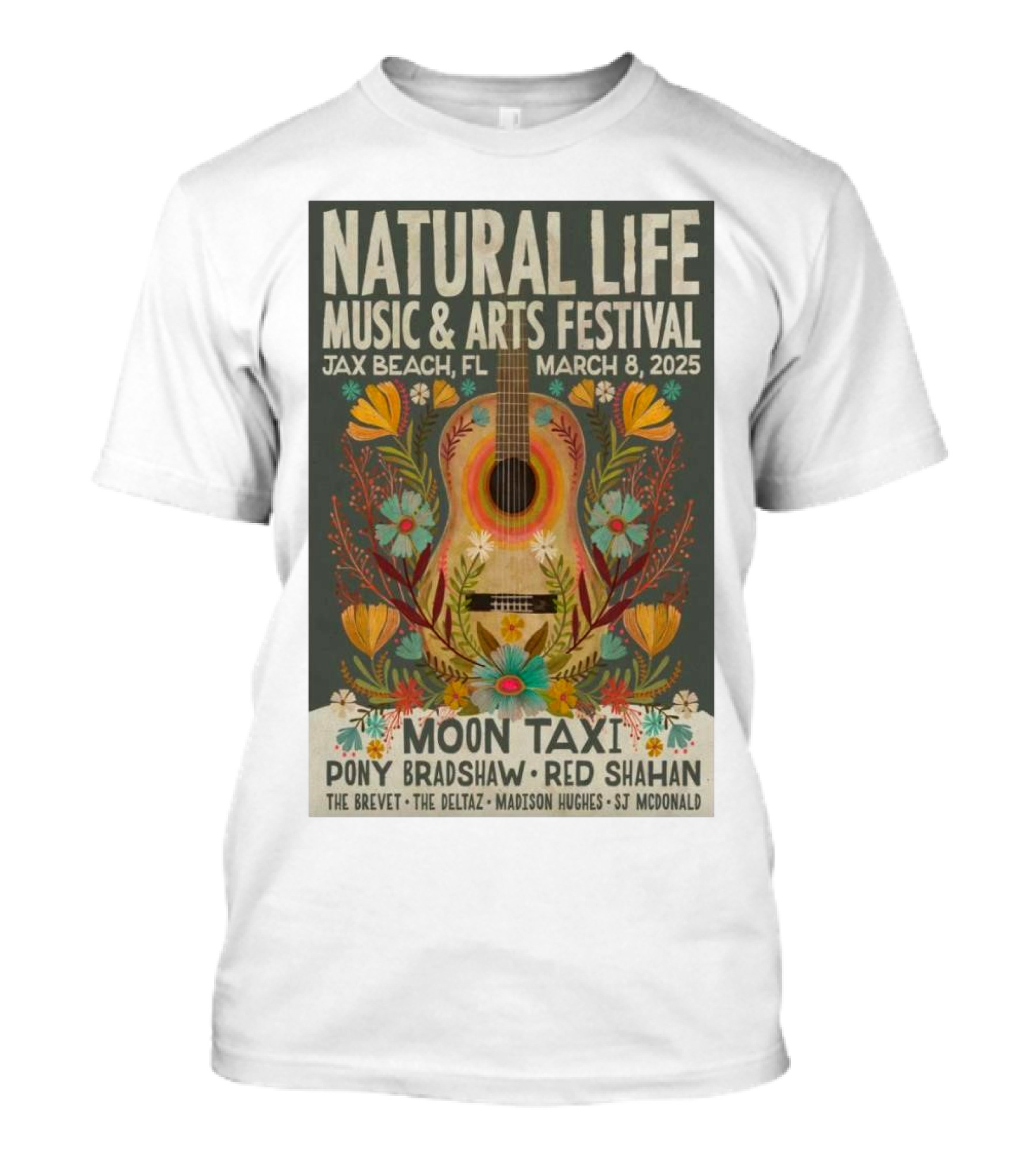 Natural Life Music And Arts Festival Jax Beach FL March 8 2025 Featuring Moon Taxi Pony Bradshaw Red Shahan And More T-Shirt