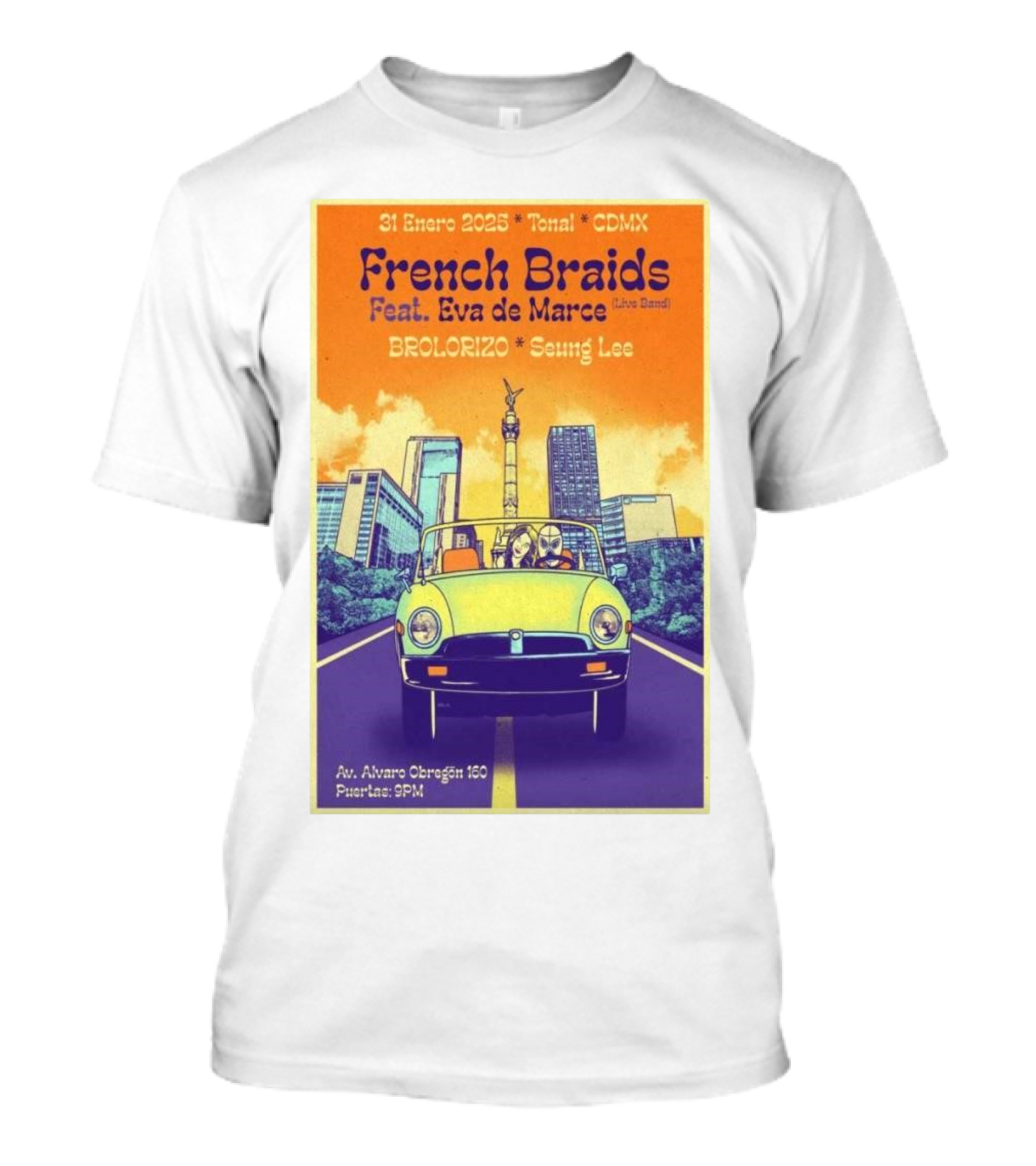 31 Enero 2025 Tonal CDMX French Braids Feat. Eva De Marce Brolorizo Seung Lee T-Shirt