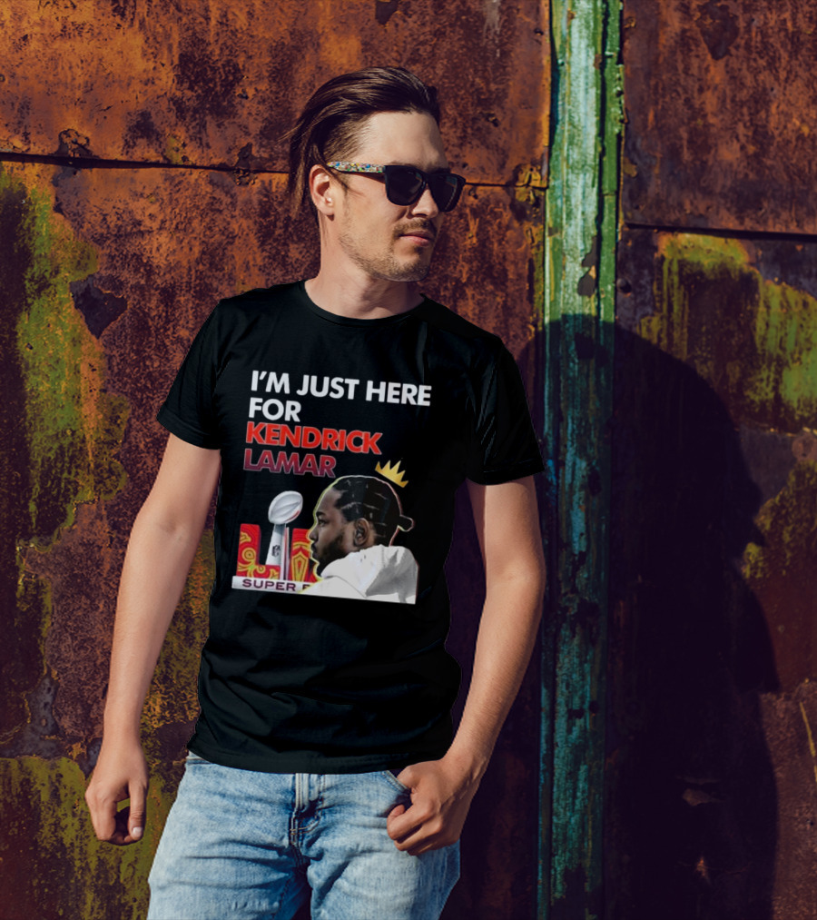 Super Bowl 2025 I’m Just Here For Kendrick Lamar Trophy Crown T-Shirt