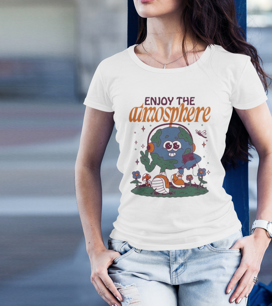 ENJOY THE ATMOSPHERE Planet Earth Listening To Music T-Shirt