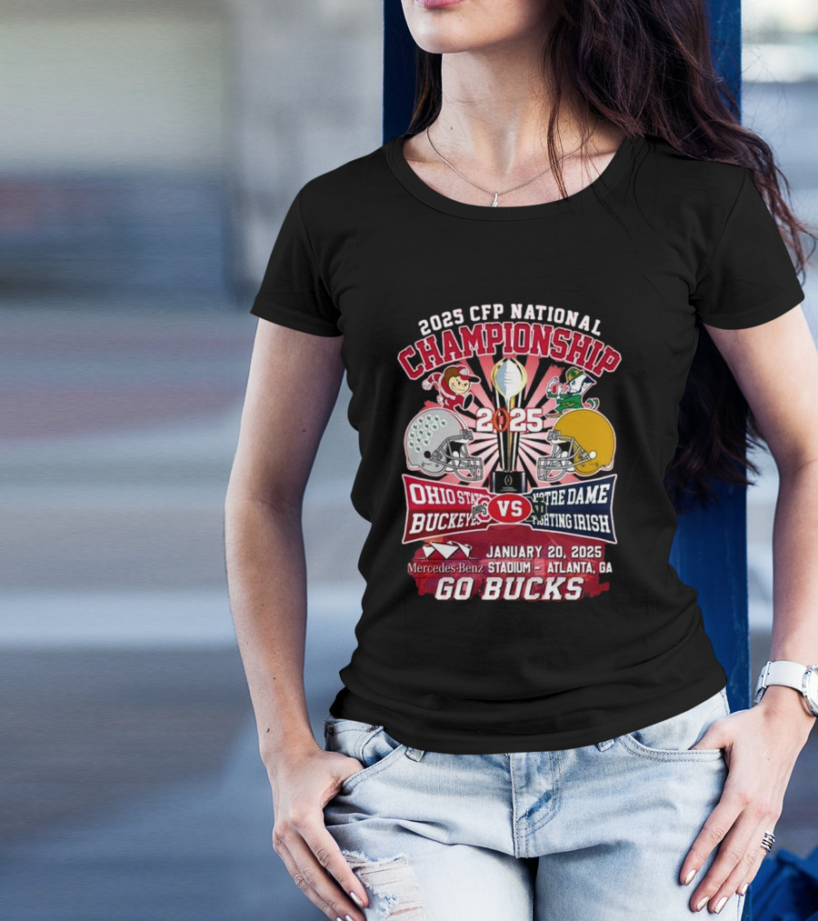 2025 CFP National Championship Ohio State Buckeyes Vs Notre Dame Fighting Irish January 20 Mercedes-Benz Stadium Atlanta GA Go Bucks T-Shirt