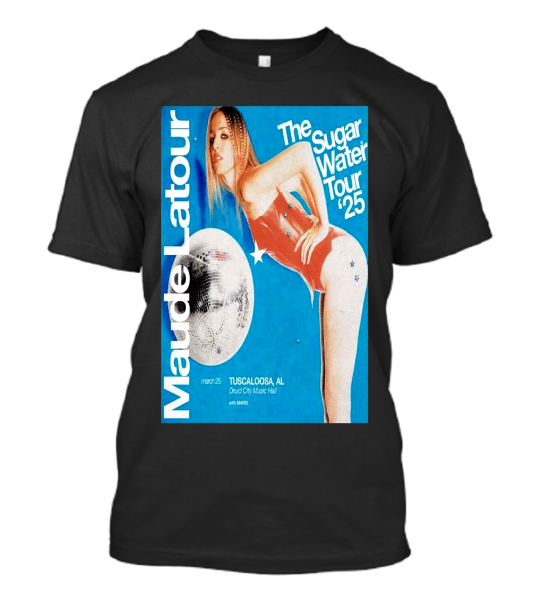 Maude Latour The Sugar Water Tour '25 Druid City Music Hall Tuscaloosa AL Mar 25 2025 T-Shirt