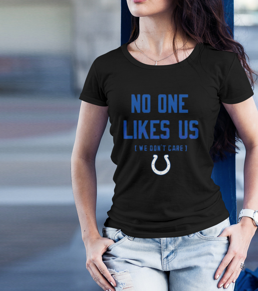 Indianapolis Colts No One Likes Us We Don’t Care Blue Horseshoe T-Shirt