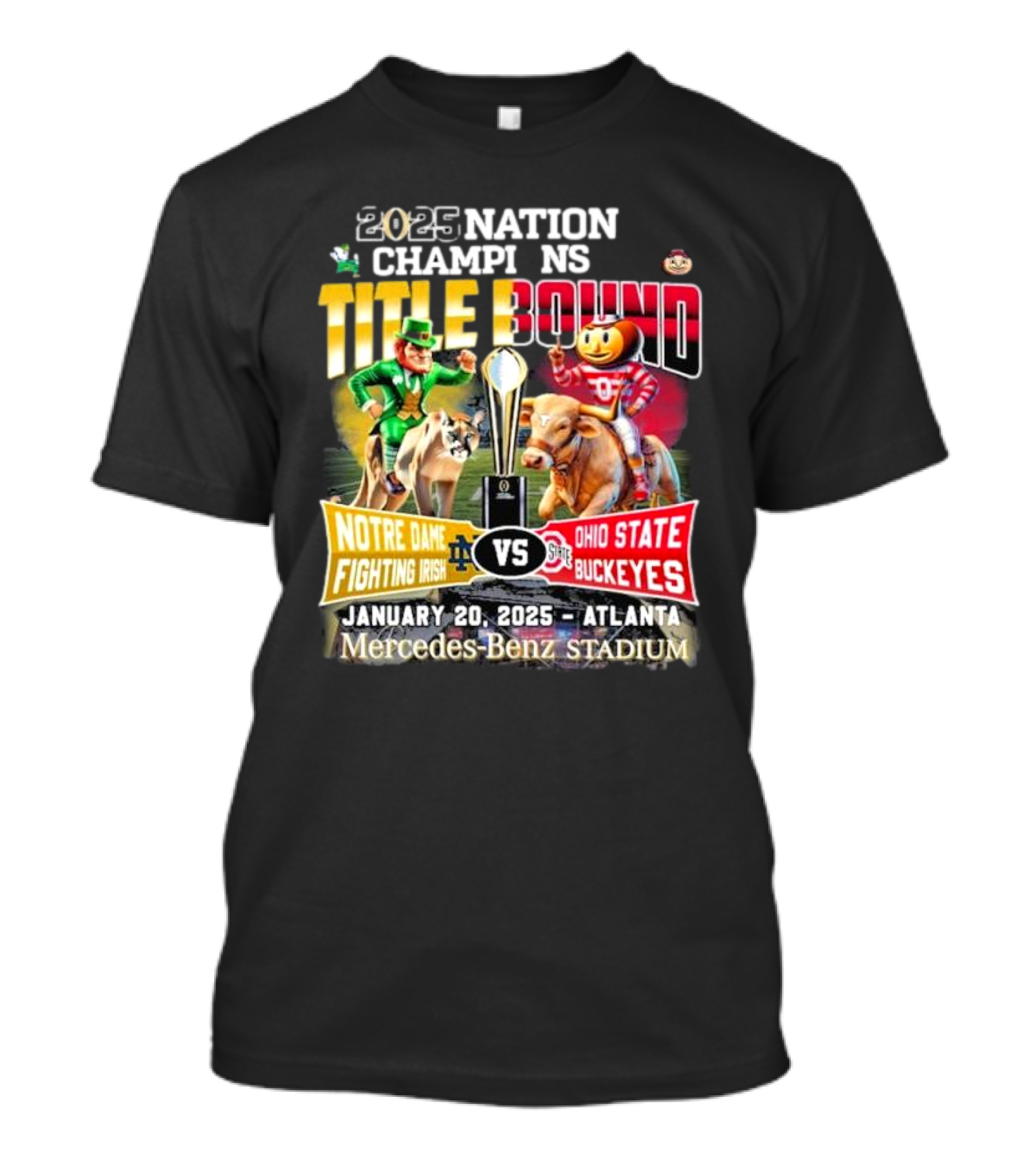 2025 National Championship Title Bound Notre Dame Fighting Irish Vs Ohio State Buckeyes January 20 Atlanta Mercedes-Benz Stadium T-Shirt