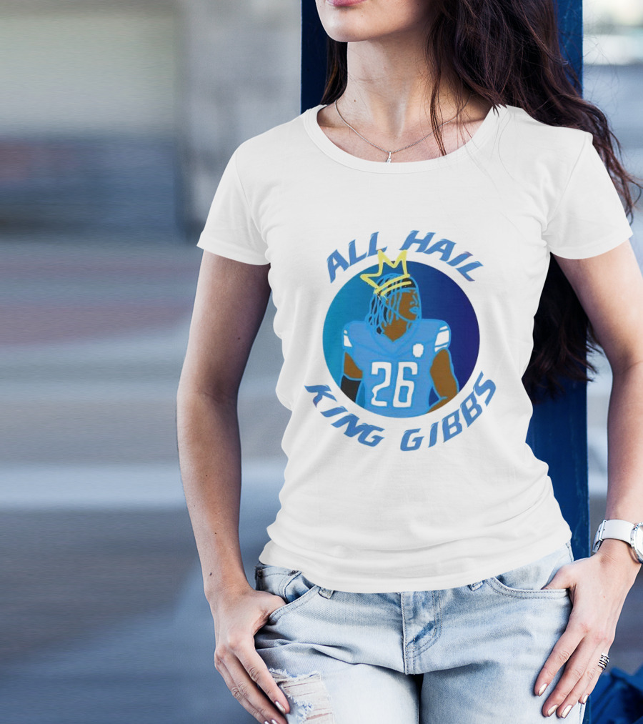 All Hail King Gibbs Detroit Lions Football Player Number 26 T-Shirt