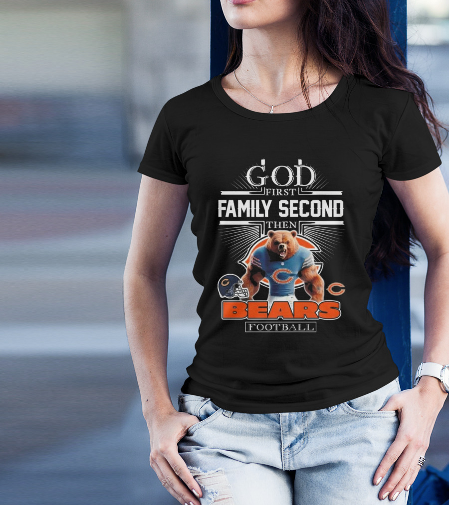 God First Family Second Then Bears Football Fans Chicago Mascot 2025 T-Shirt