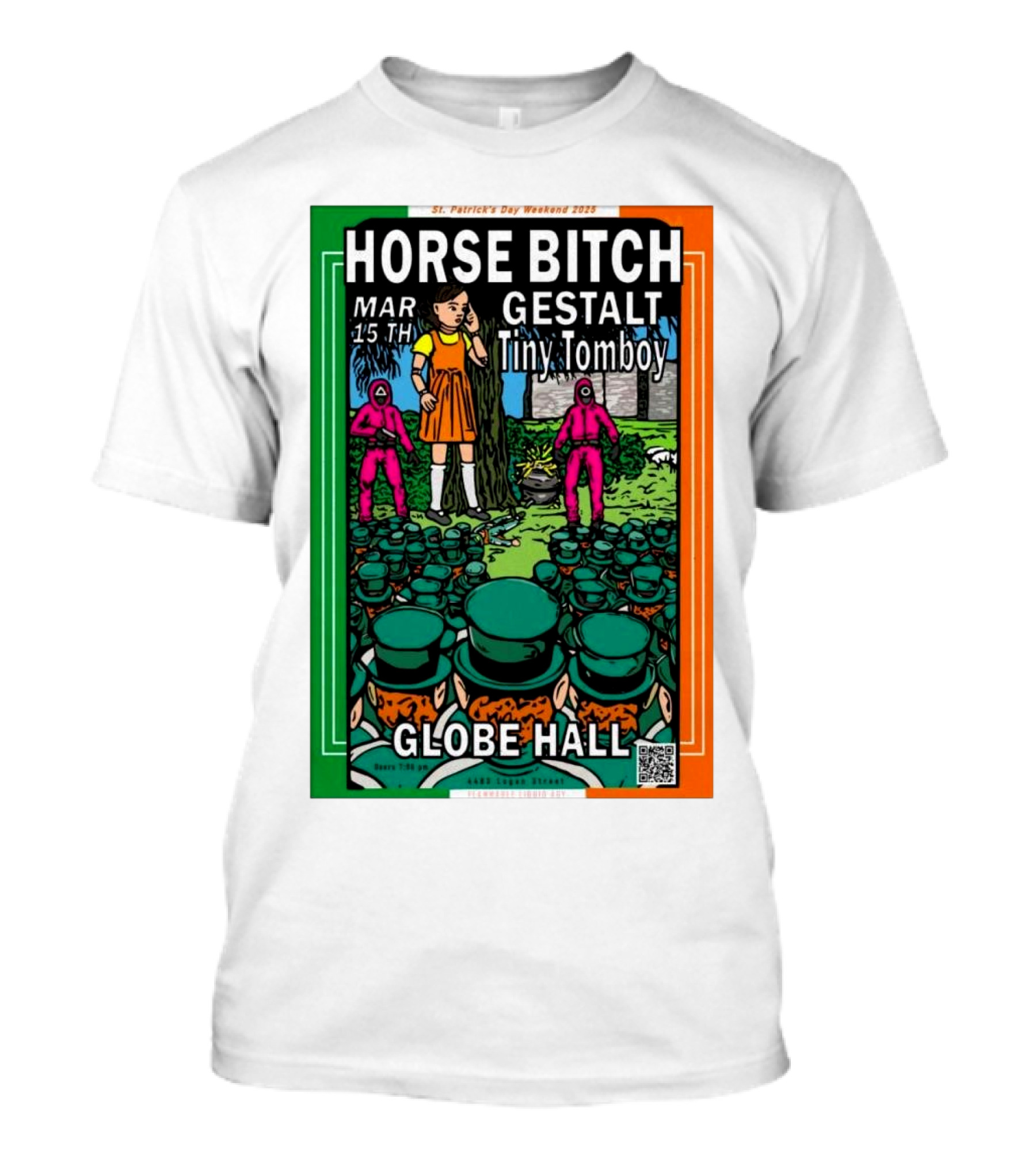 Horse Bitch Gestalt Tiny Tomboy Mar 15th Globe Hall St. Patrick's Day Weekend 2025 T-Shirt