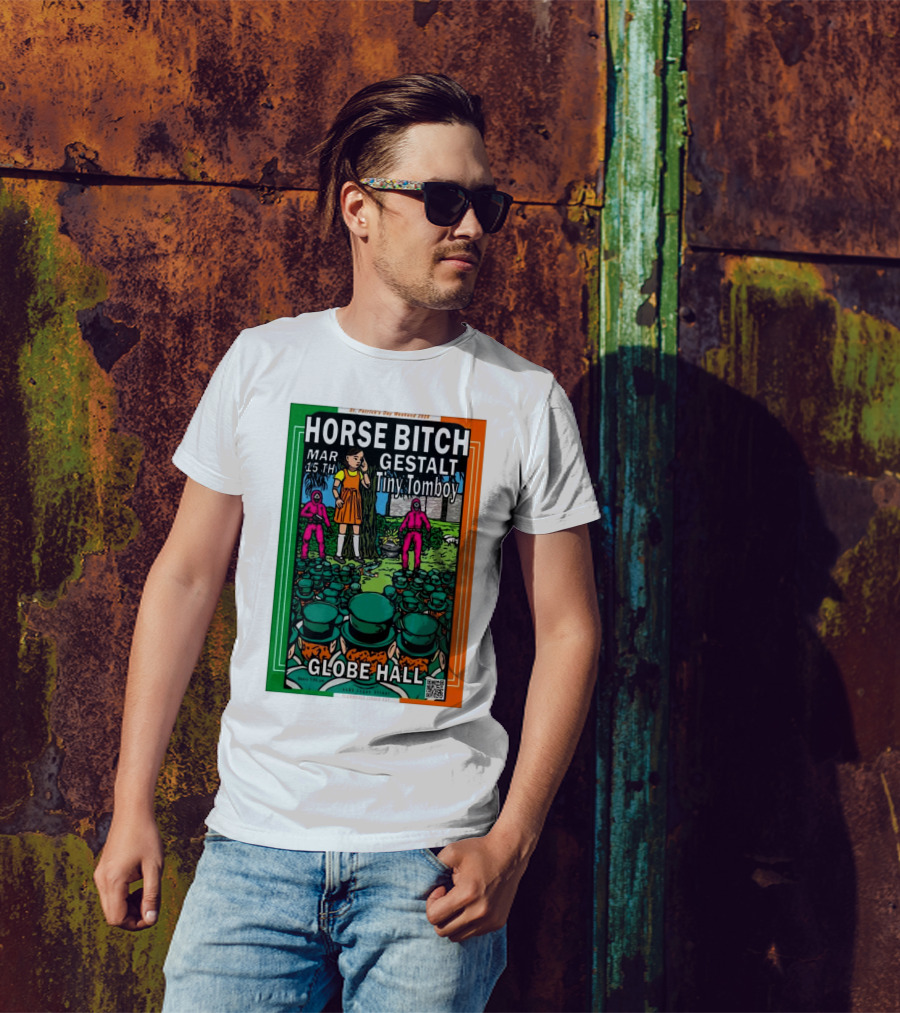 Horse Bitch Gestalt Tiny Tomboy Mar 15th Globe Hall St. Patrick's Day Weekend 2025 T-Shirt