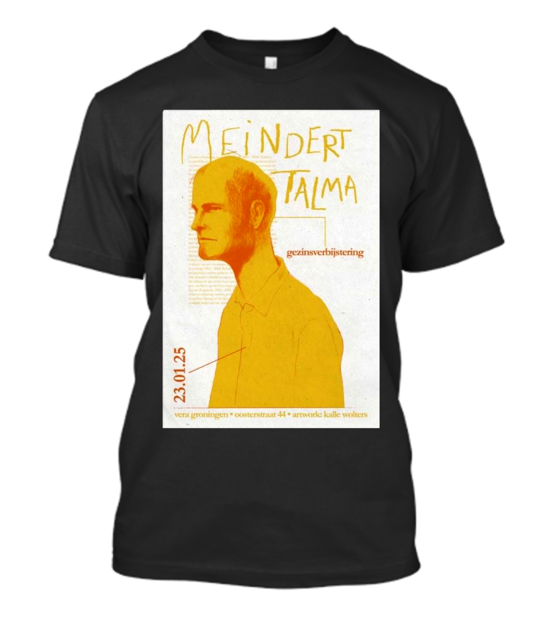 Meindert Talma Gezinsverbijstering Vera Groningen 23.01.25 Artwork Kalle Wolters T-Shirt