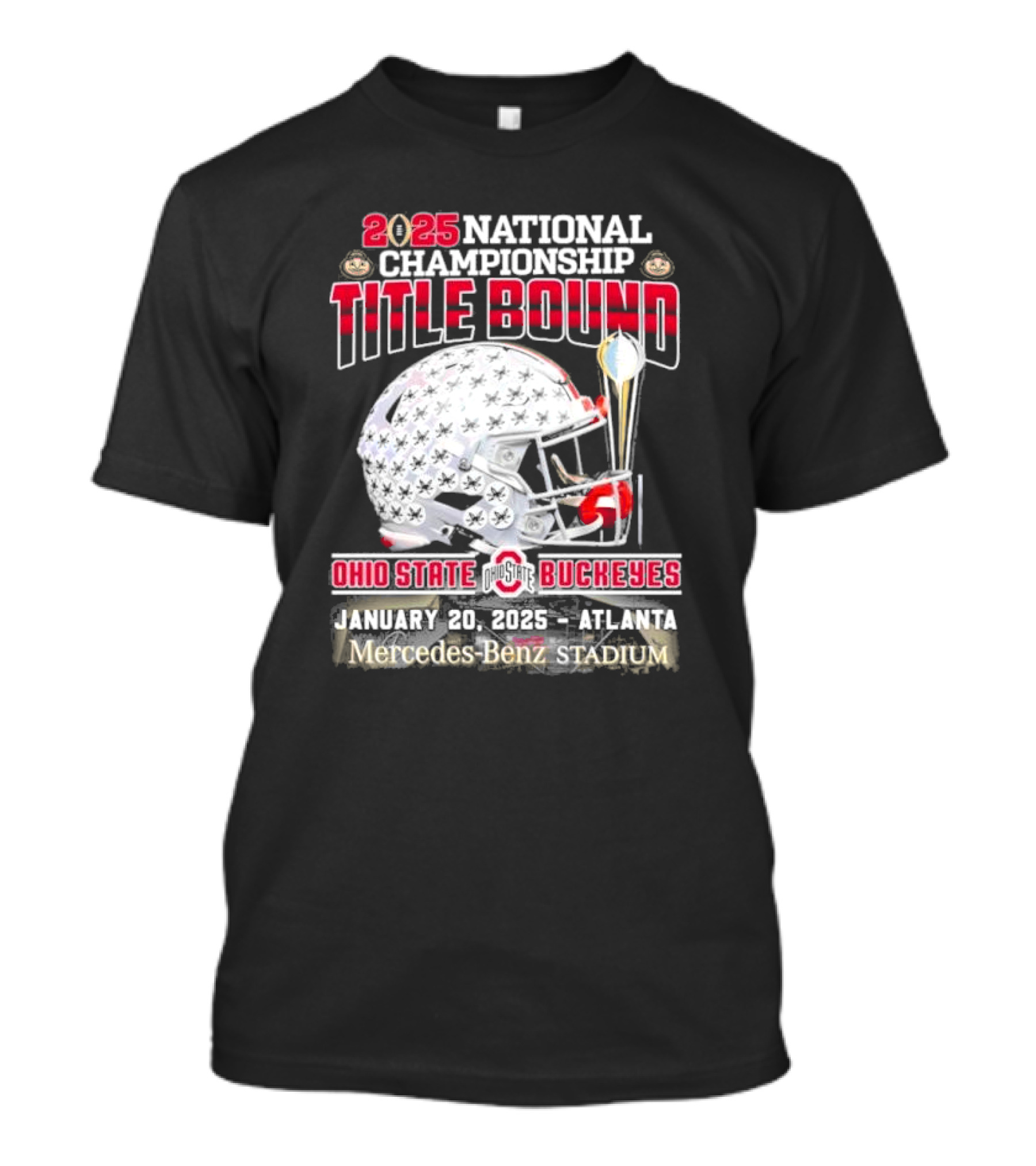 2025 National Championship Title Bound Ohio State Buckeyes January 20 Atlanta Mercedes-Benz Stadium T-Shirt