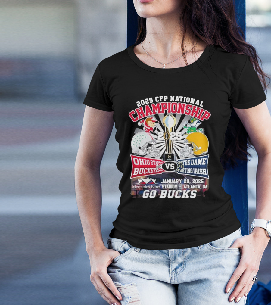 2025 CFP National Championship Ohio State Buckeyes VS Notre Dame Fighting Irish January 20 Atlanta Go Bucks T-Shirt