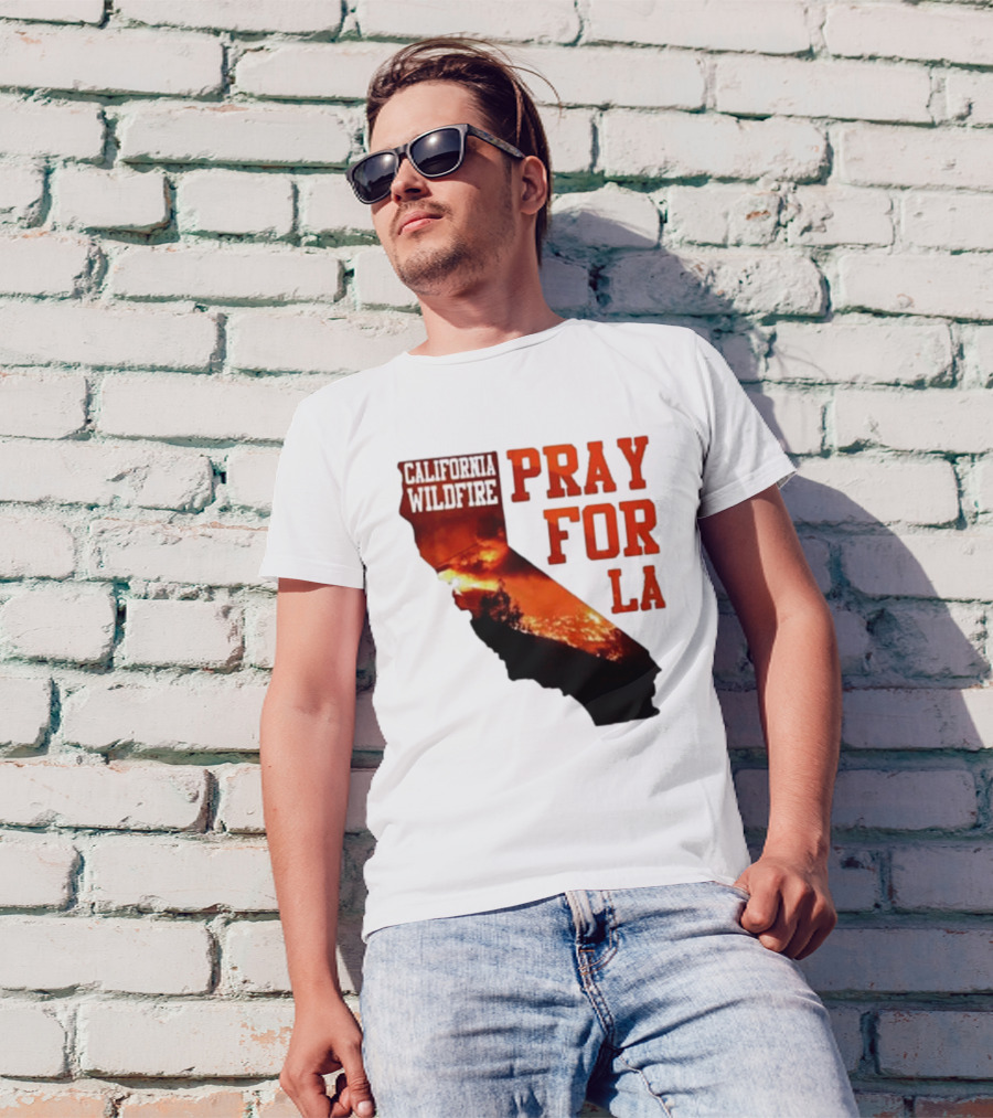 California Wildfire Pray For LA Los Angeles Wildfires Support T-Shirt