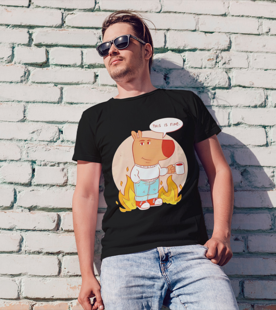 Chill Guy This Is Fine Dog Meme Coffee Fire T-Shirt