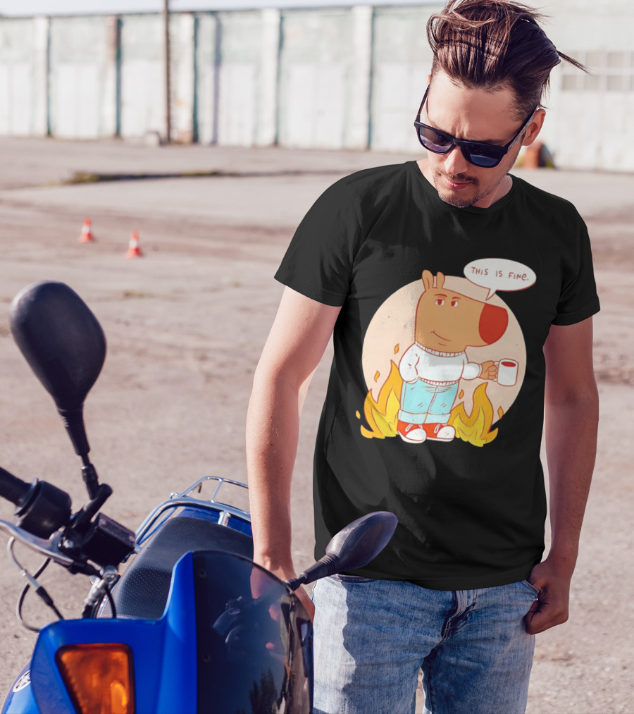 Chill Guy This Is Fine Dog Meme Coffee Fire T-Shirt