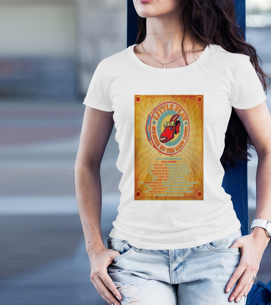 Little Feat 2025 Tour Strike Up The Band With Chris Jacobs Rutland Worcester Port Chester Montclair Ithaca Akron Shipshewana Nashville Davenport Des Plaines T-Shirt