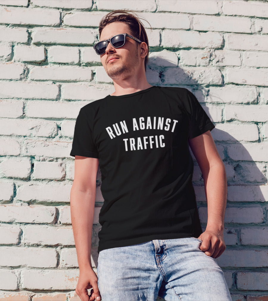 RUN AGAINST TRAFFIC Motivational Challenge T-Shirt