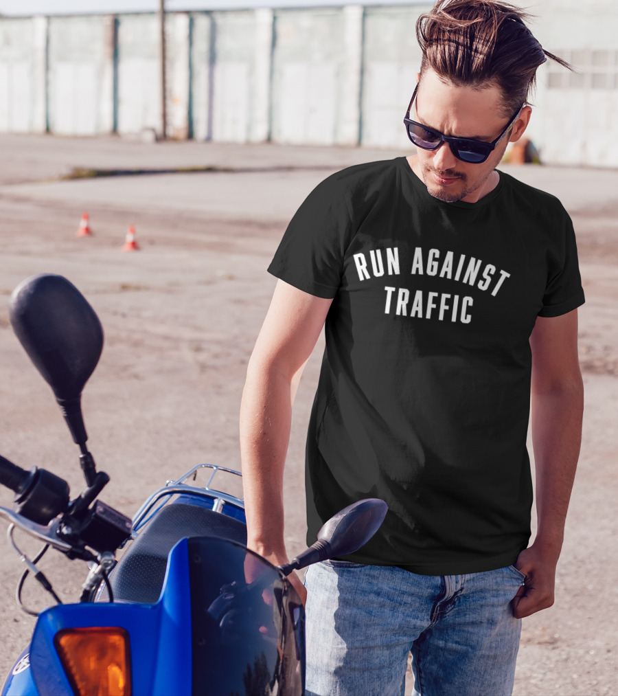 RUN AGAINST TRAFFIC Motivational Challenge T-Shirt