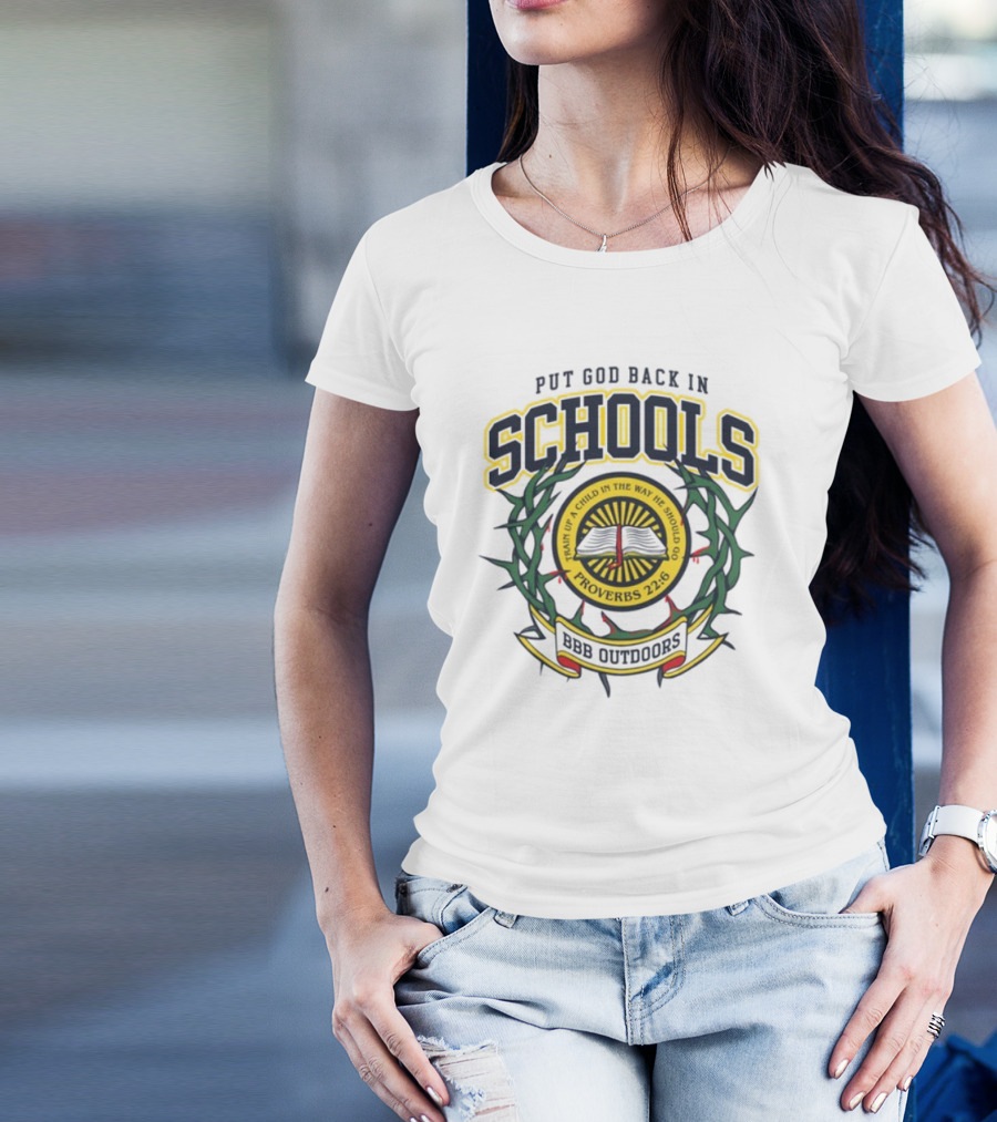 Put God Back In Schools Proverbs 22:6 BBB Outdoors T-Shirt