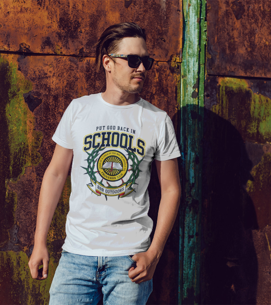 Put God Back In Schools Proverbs 22:6 BBB Outdoors T-Shirt