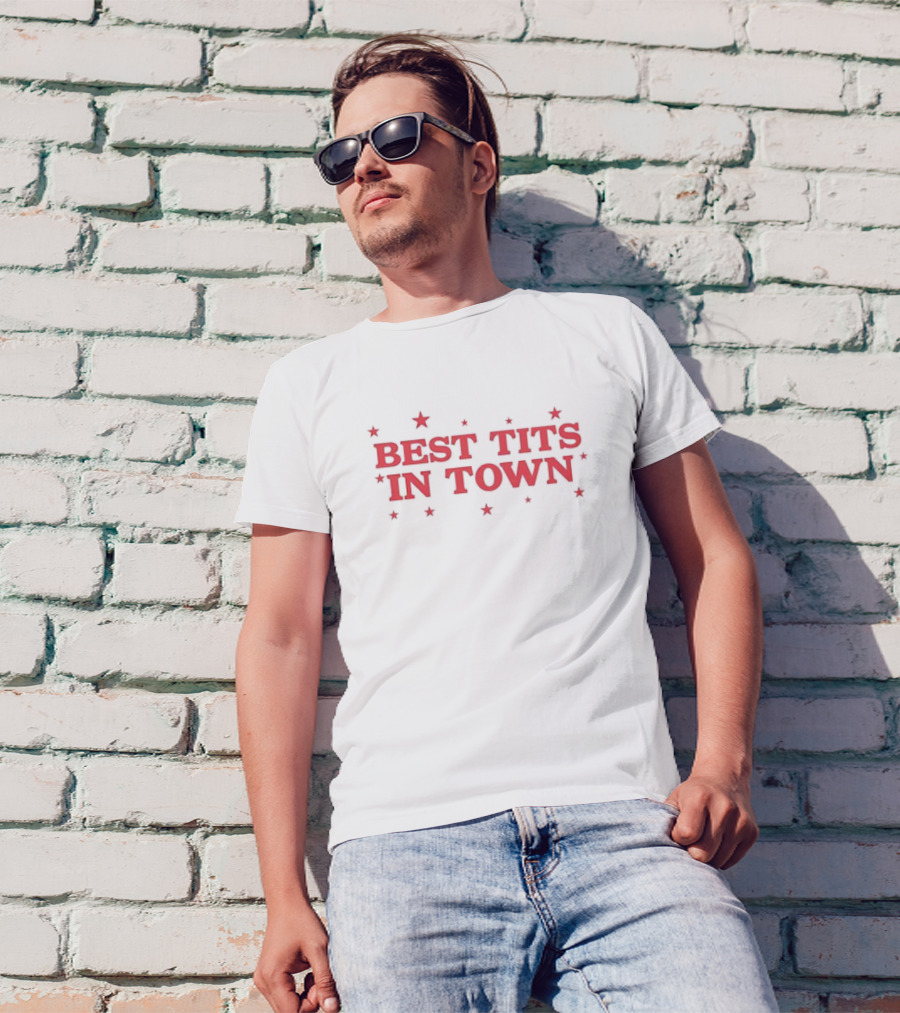 Best Tits In Town Text With Stars T-Shirt