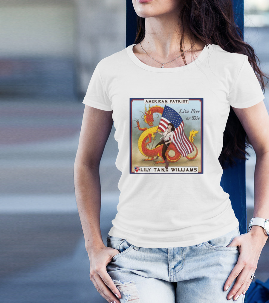 American Patriot Live Free Or Die Lily Tang Williams With Flag And Dragon T-Shirt