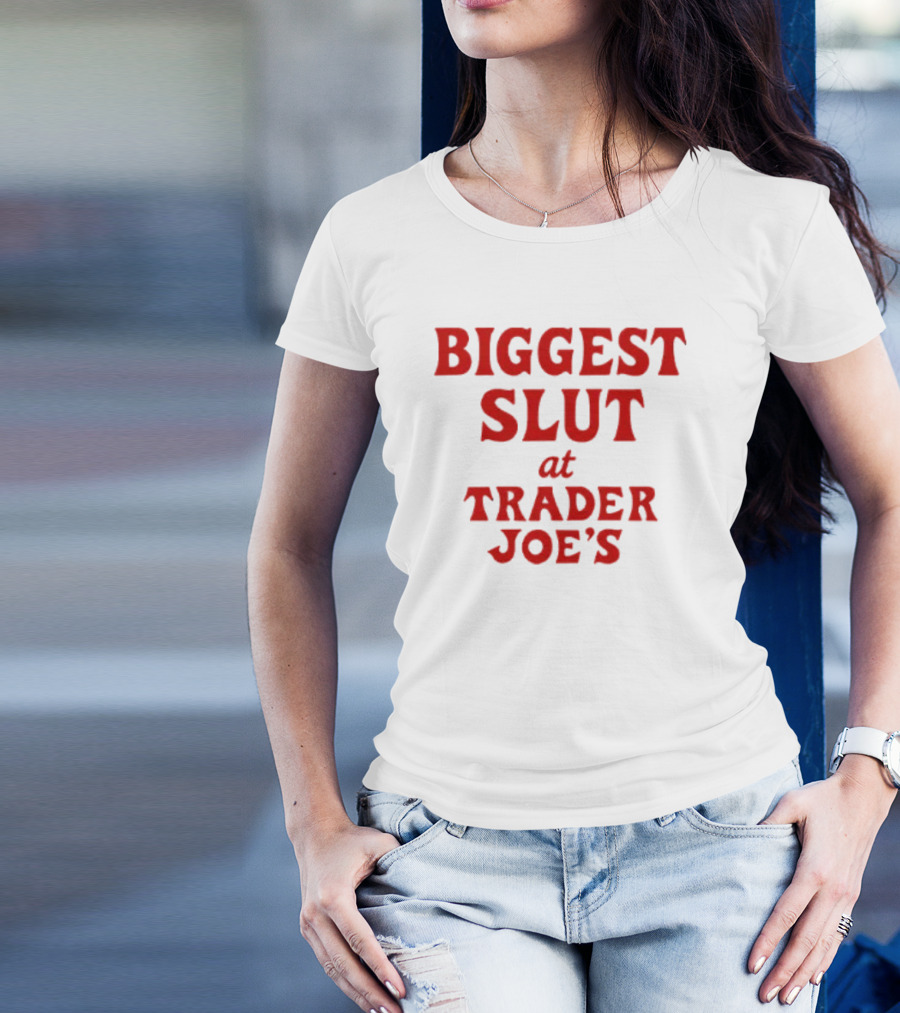 Biggest Slut At Trader Joe's Red Bold Typography T-Shirt
