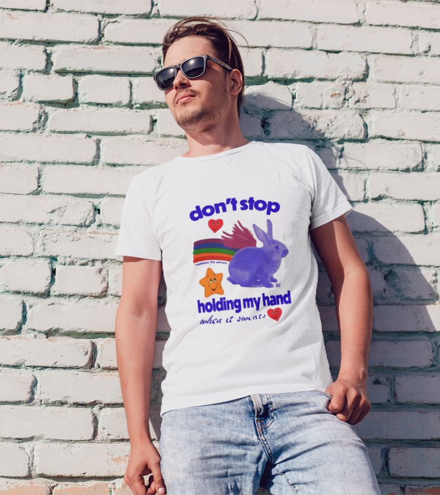 Don't Stop Holding My Hand When It Sweats Rainbow Bunny Stars Hearts T-Shirt