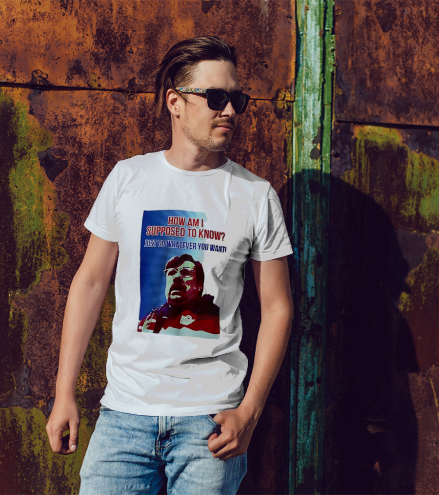 England Mike How Am I Supposed To Know T-Shirt