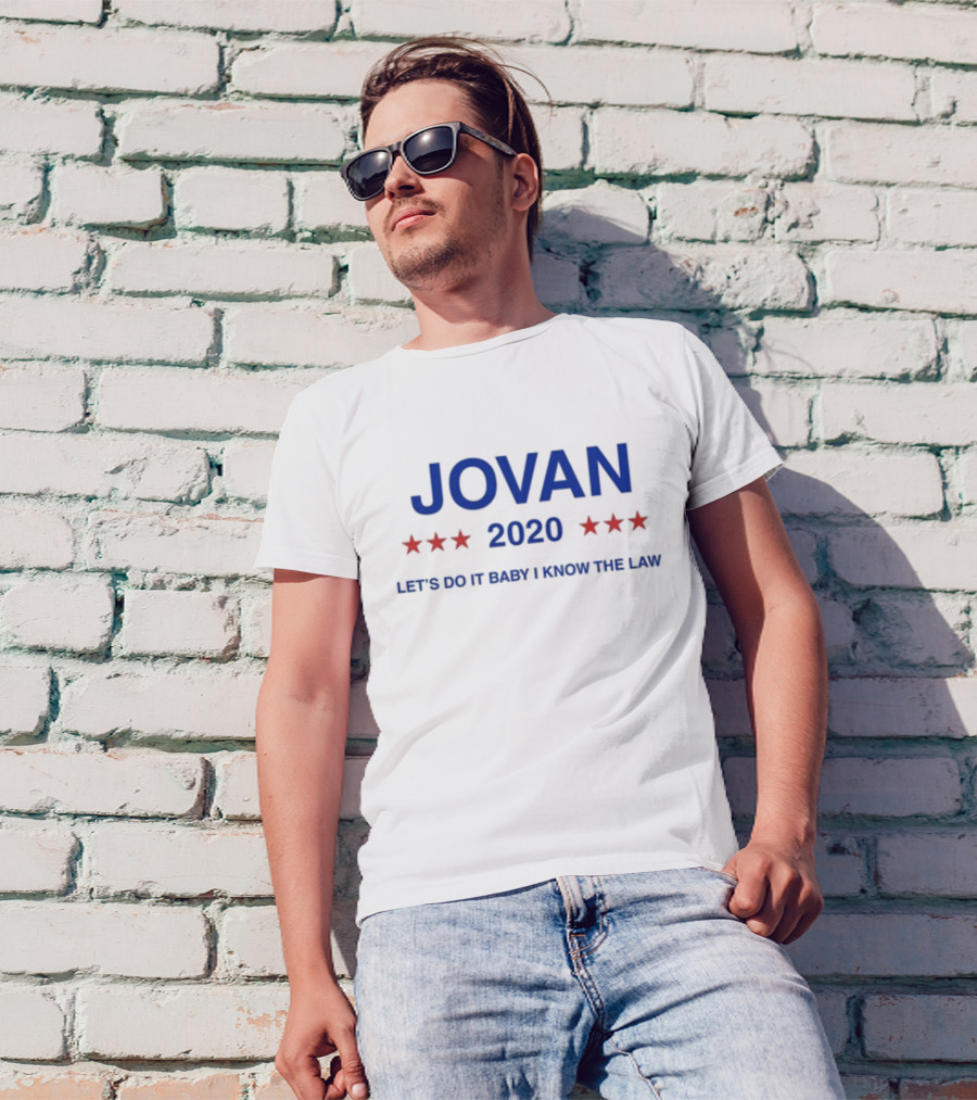 Jovan 2020 Let's Do It Baby I Know The Law Five Red Stars T-Shirt