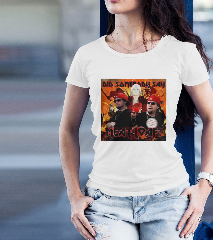 Did Somebody Say Meatloaf Devil May Cry Featured Music T-Shirt