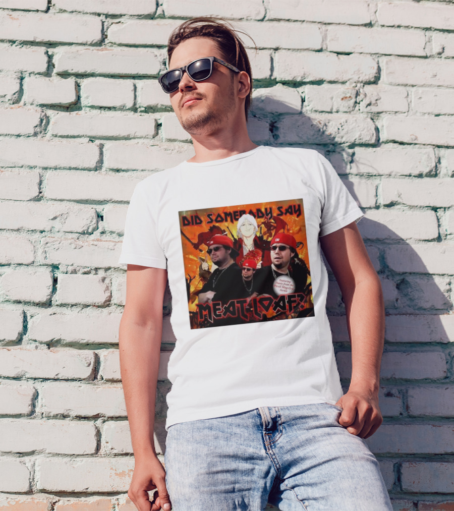 Did Somebody Say Meatloaf Devil May Cry Featured Music T-Shirt