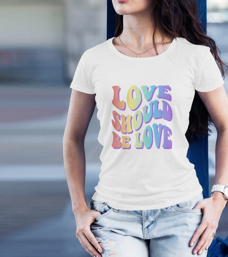 Love Should Be Love Colorful 70s Style Rainbow Text T-Shirt