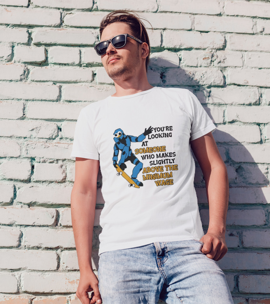 Skating Robot Humor Someone Above The Minimum Wage T-Shirt