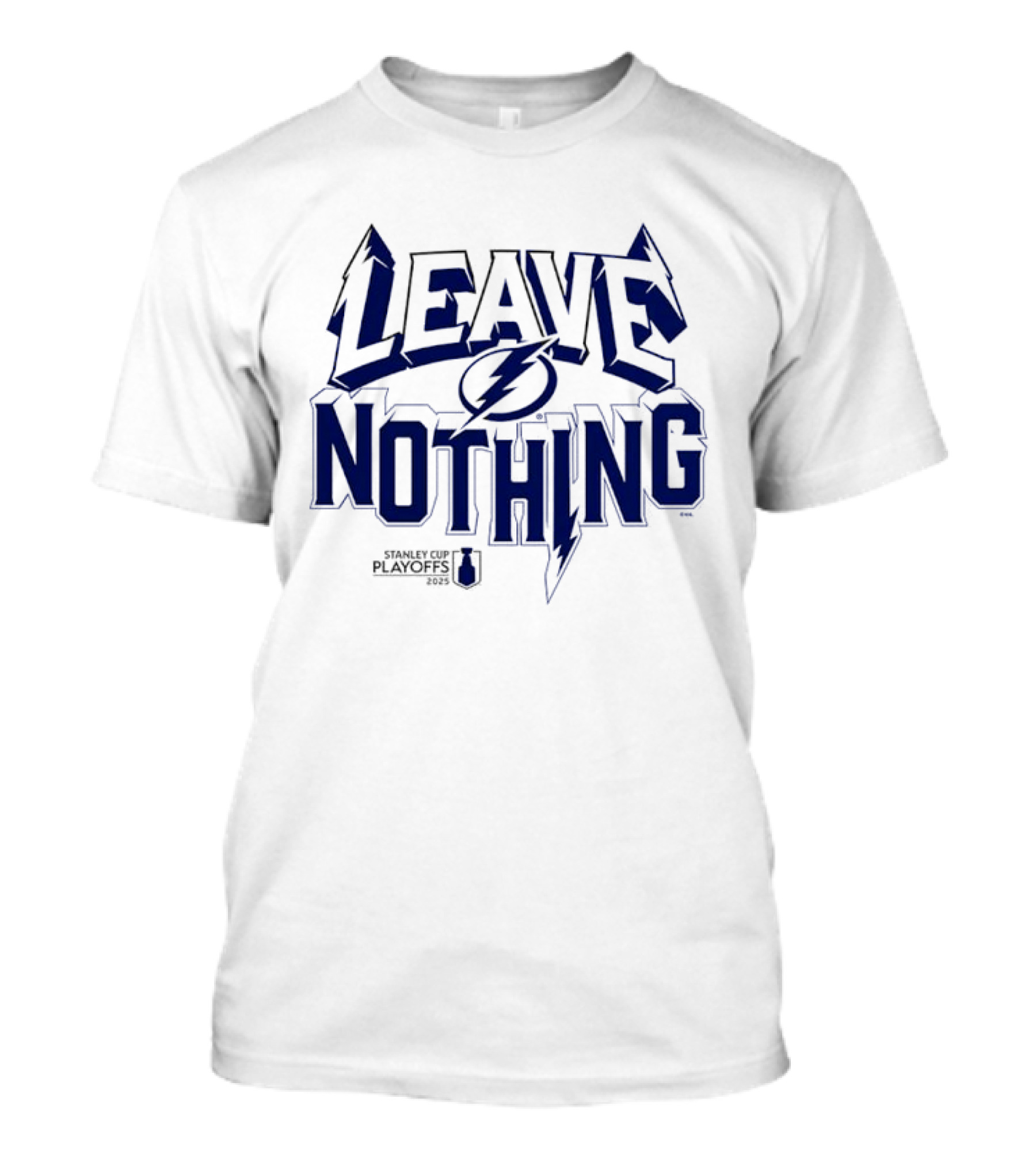 Tampa Bay Lightning Leave Nothing 2025 Stanley Cup Playoffs T-Shirt