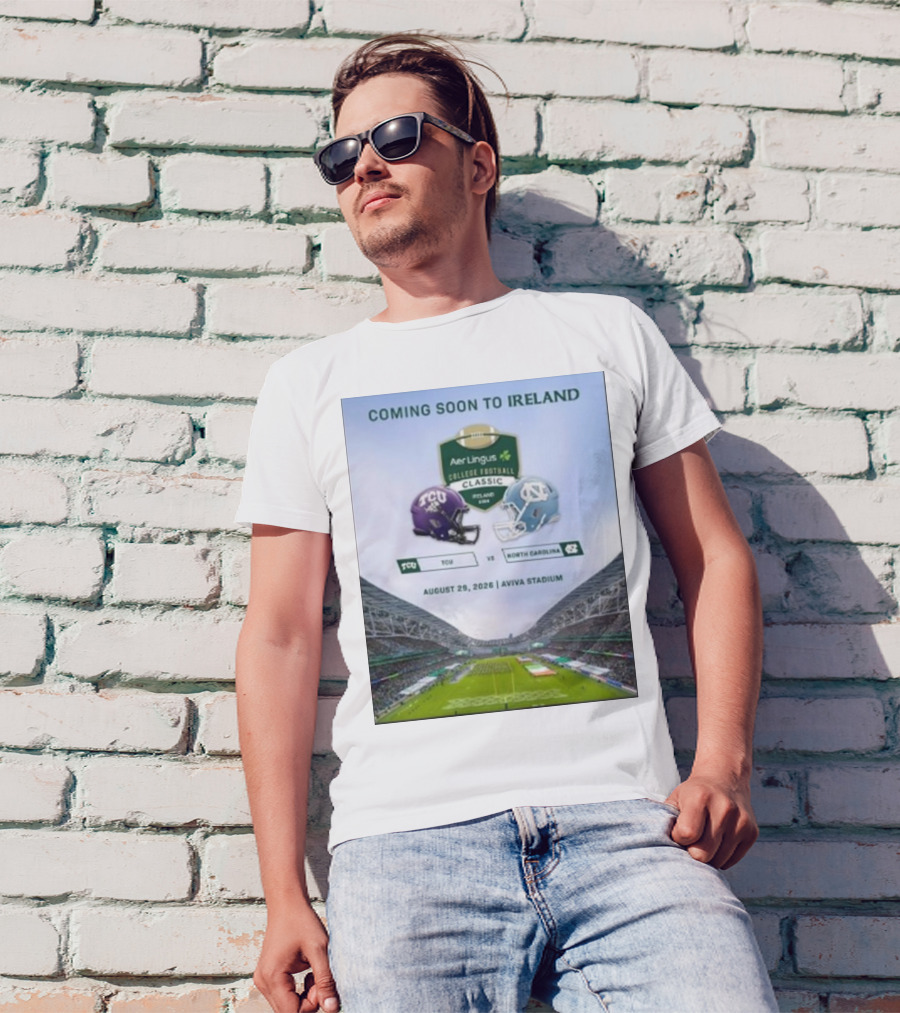 Aer Lingus College Football Classic TCU Horned Frogs Vs North Carolina Tar Heels August 29 2026 Aviva Stadium Ireland T-Shirt