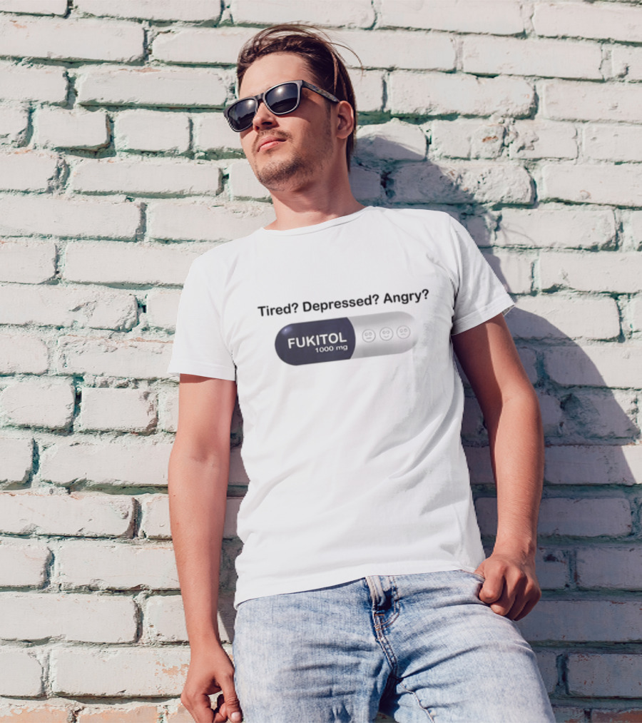 Southern Grace Tired Depressed Angry Fukitol 1000Mg Capsule T-Shirt