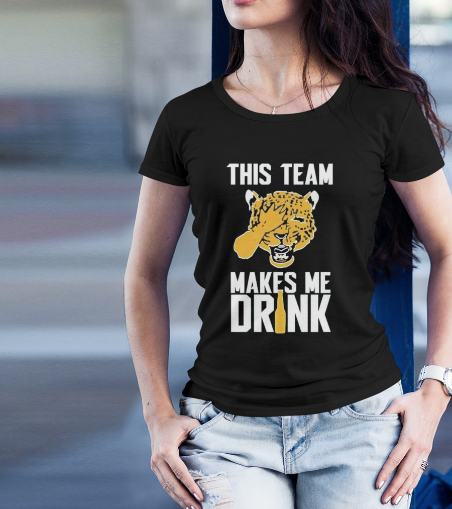 Jacksonville Jaguars This Team Makes Me Drink T-Shirt