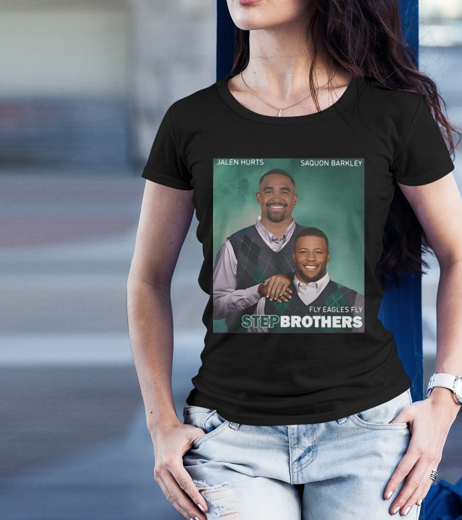 Jalen Hurts Saquon Barkley Step Brothers Fly Eagles Fly Philadelphia Eagles T-Shirt