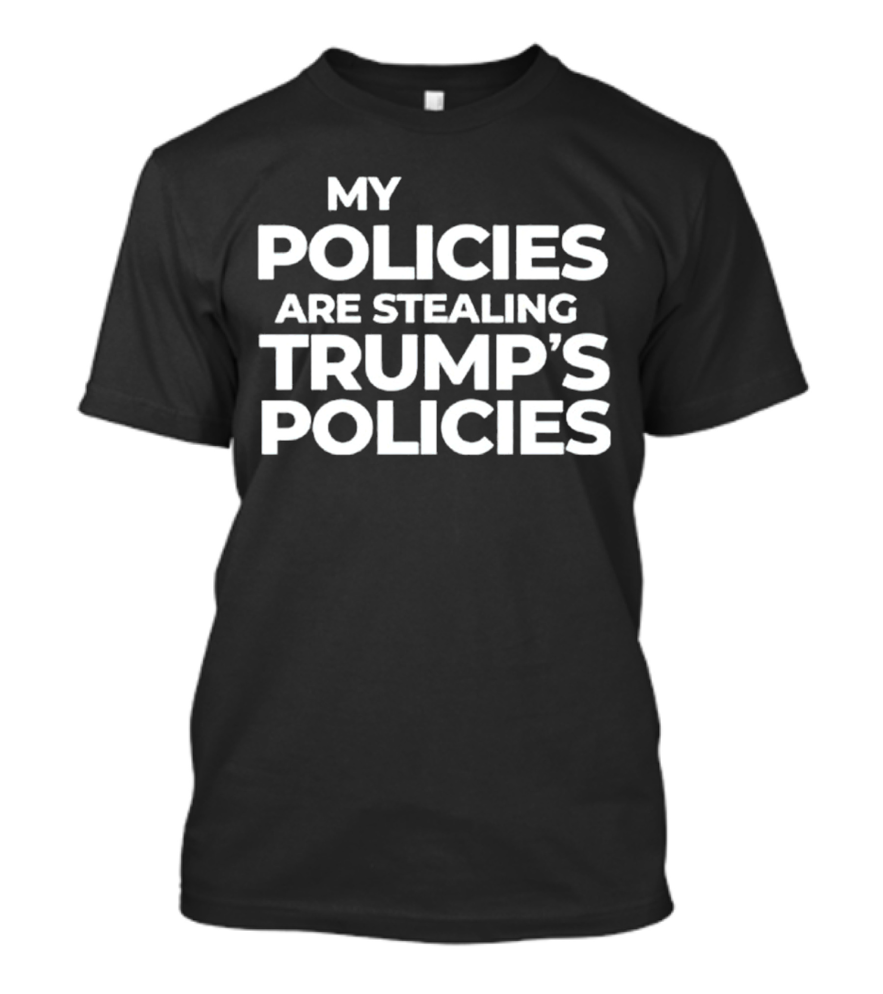 Kamala Harris My Policies Are Stealing Trump’s Policies T-Shirt