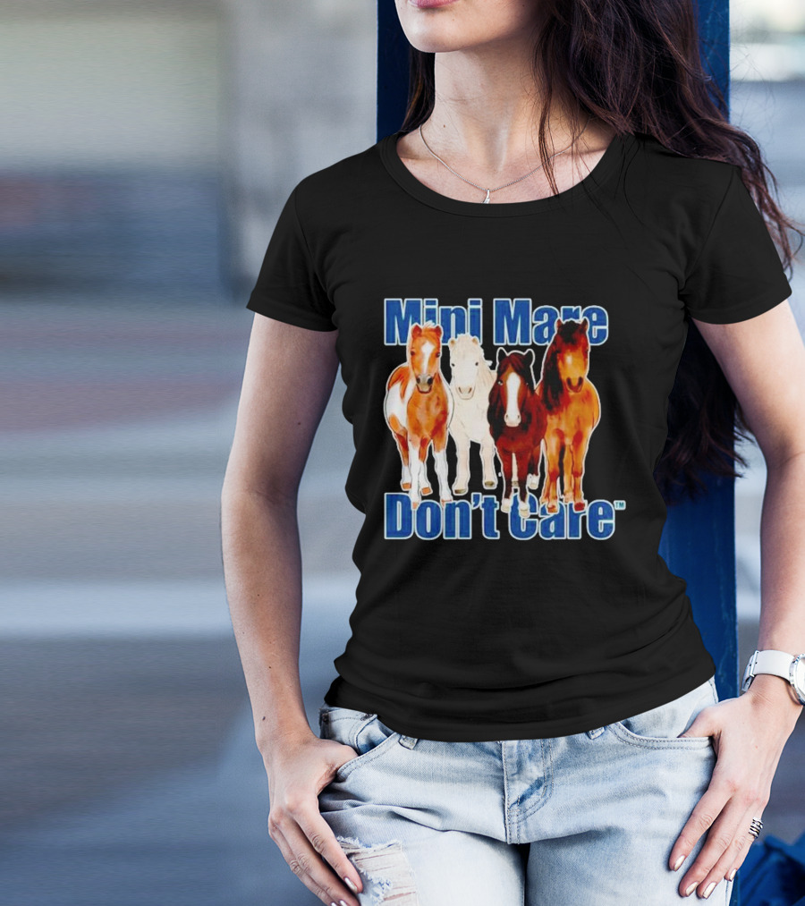 Mini Mare Don’t Care Horses Katie Van Slyke Mabry T-Shirt