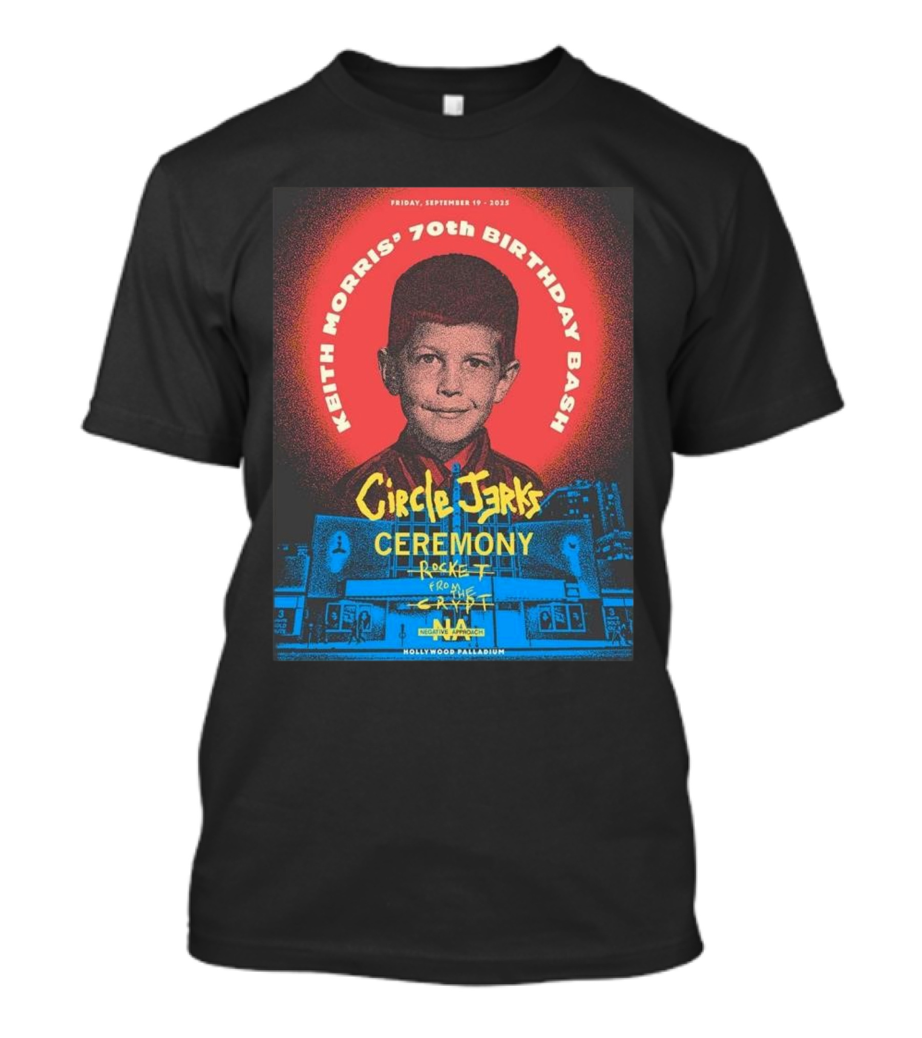 Keith Morris 70th Birthday Bash Circle Jerks Ceremony Rocket From The Crypt Hollywood Palladium 2025 T-Shirt