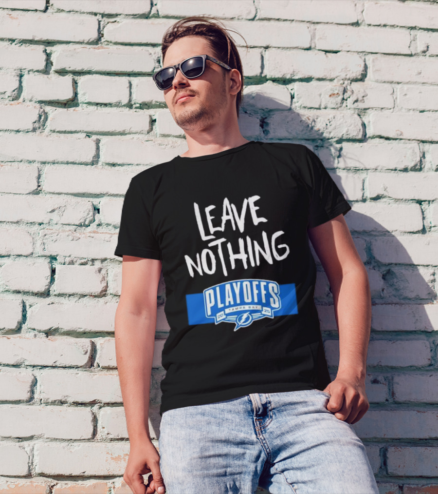 Leave Nothing Playoffs 2025 Tampa Bay Lightning T-Shirt