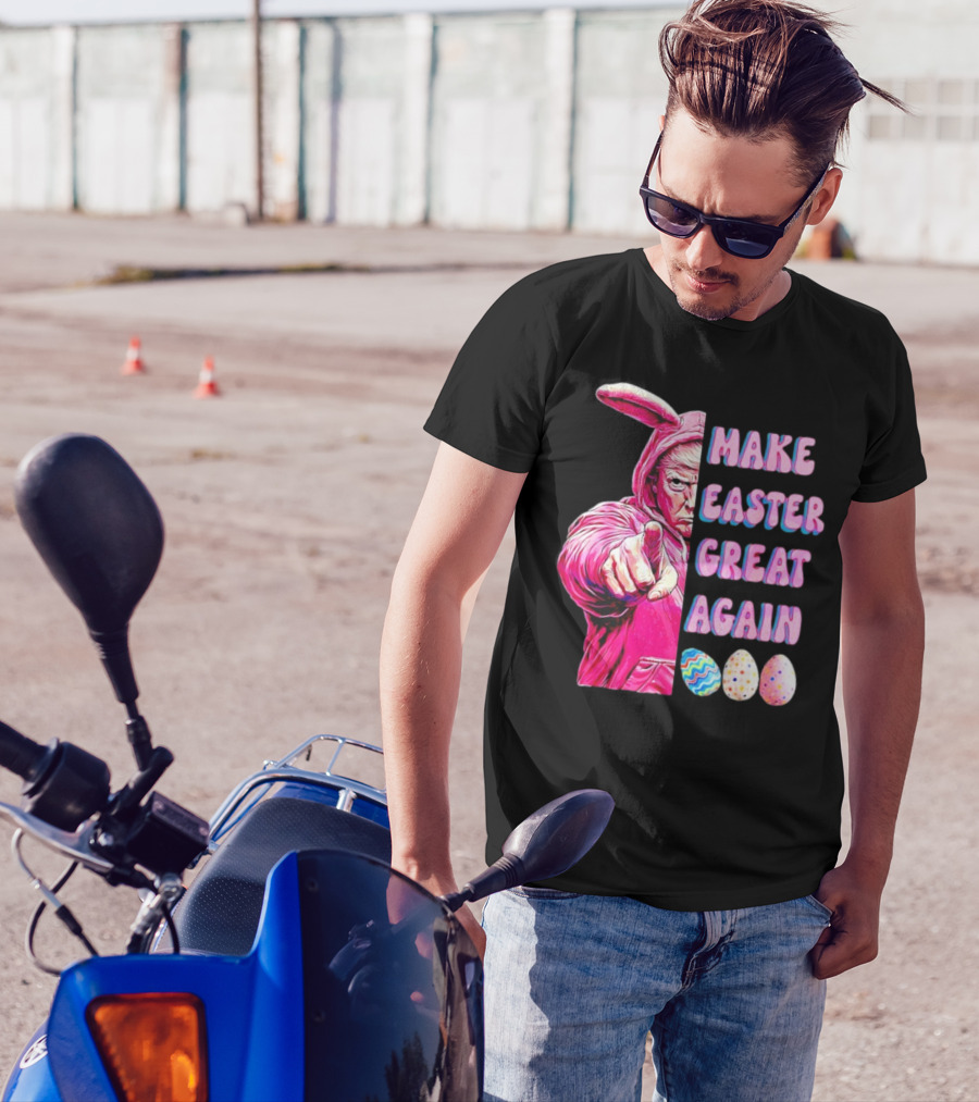 Make Easter Great Again Trump Bunny With Easter Eggs T-Shirt