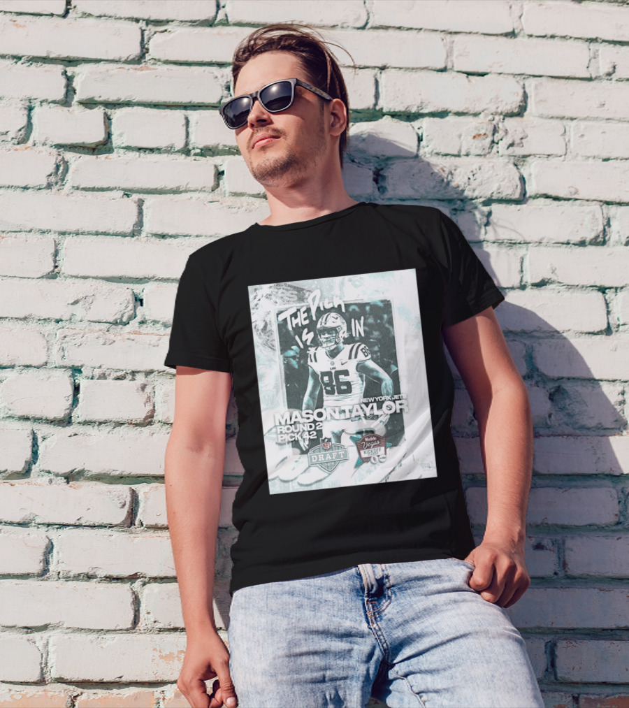 The Pick Is In Mason Taylor New York Jets Round 2 Pick 42 NFL Draft Vegas Kickoff 2024 T-Shirt