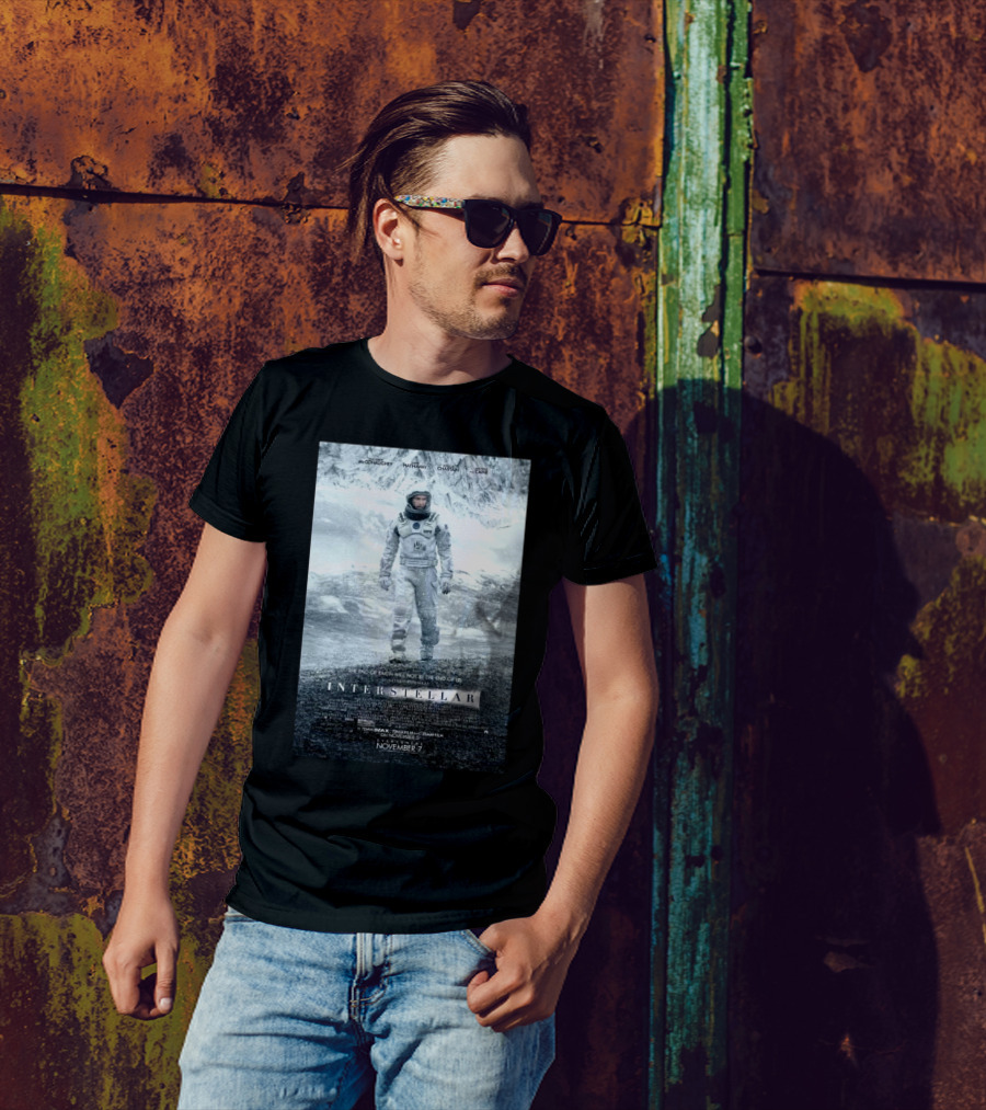 Interstellar Movie The End Of Earth Will Not Be The End Of Us McConaughey Hathaway Chastain Caine T-Shirt