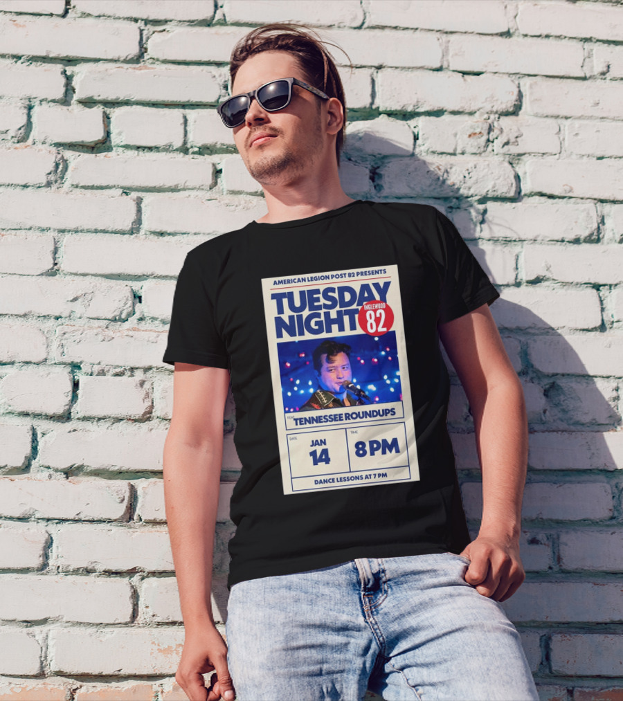 American Legion Post 82 Presents Tuesday Night Inglewood Feat Tennessee Roundups Jan 14 8PM Dance Lessons At 7PM T-Shirt
