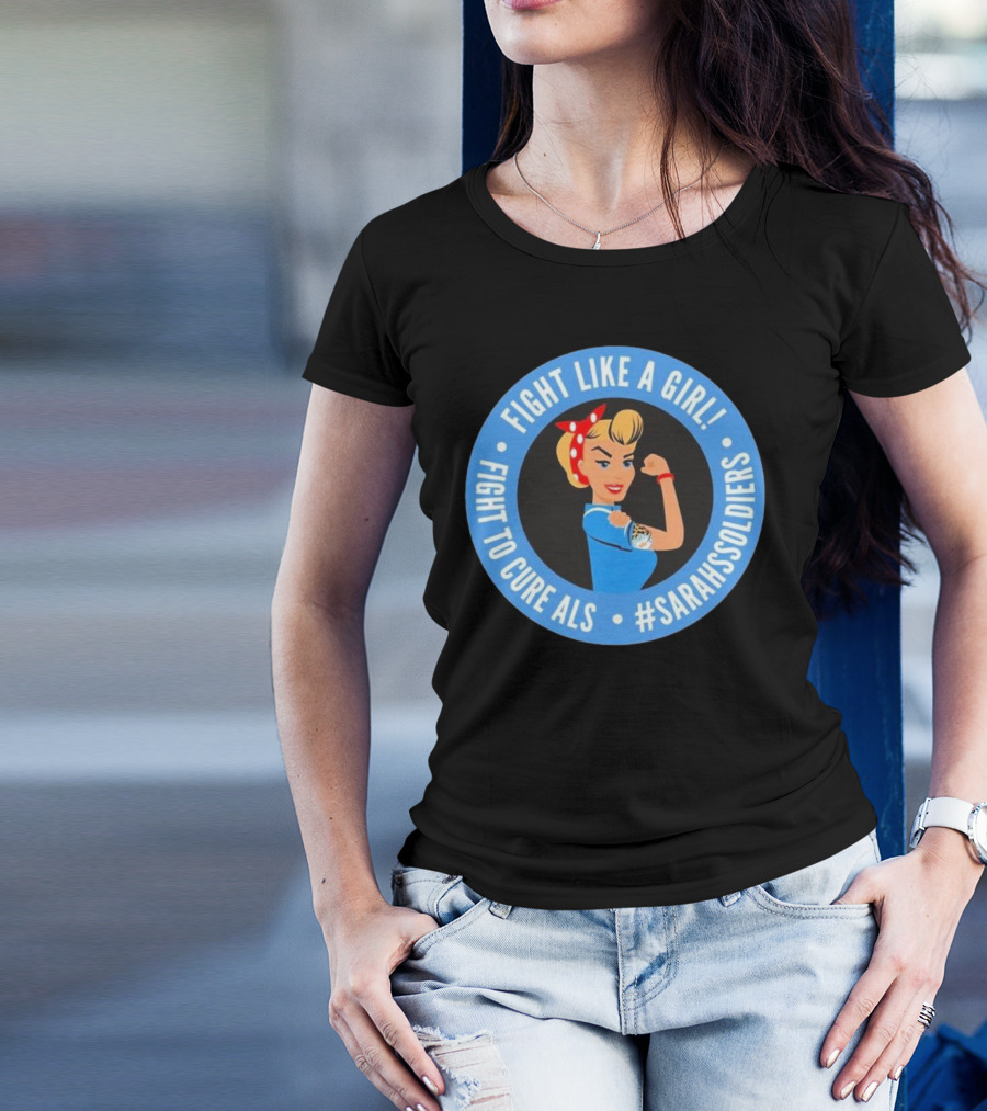 Fight Like A Girl Matt Quatraro Fight To Cure ALS #SarahsSoldiers T-Shirt