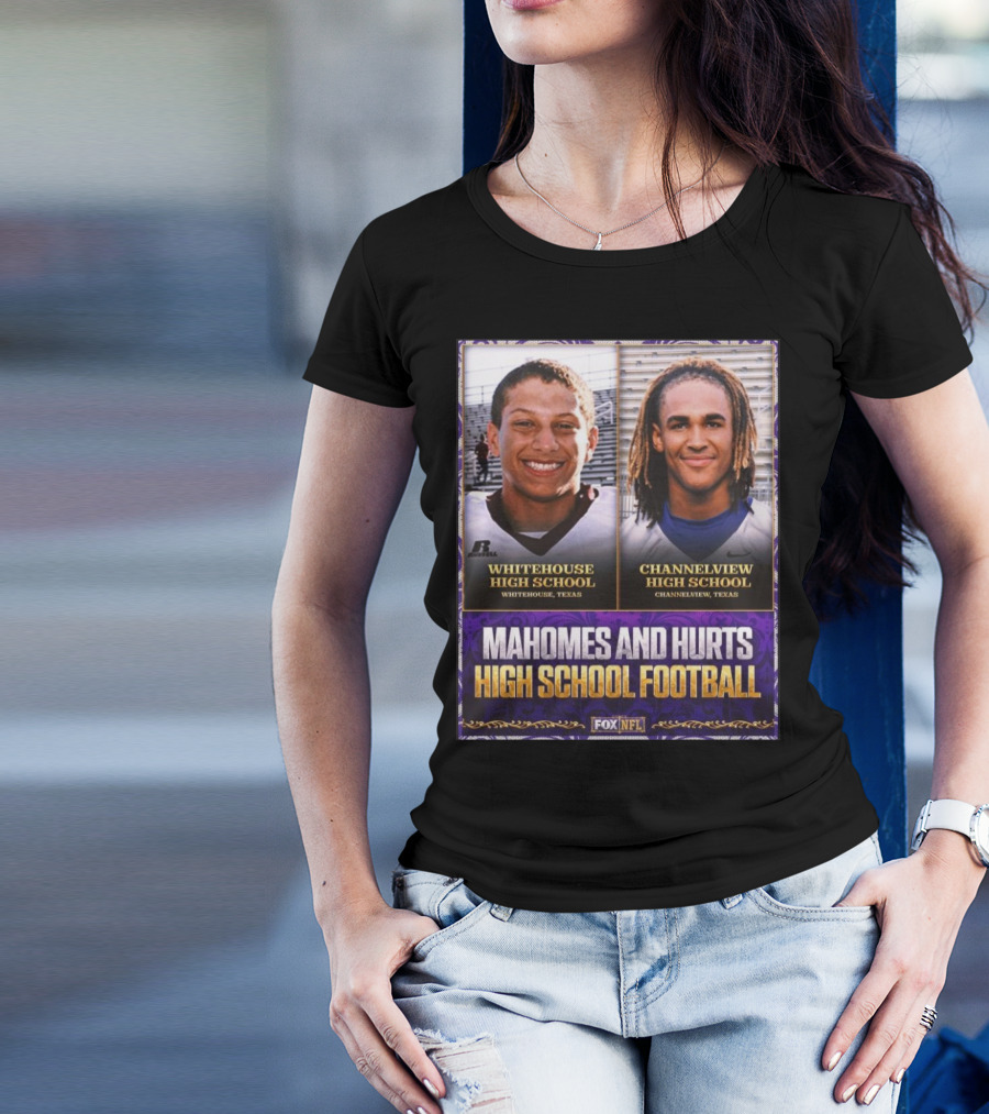 Mahomes And Hurts Whitehouse And Channelview High School Football Fox NFL T-Shirt