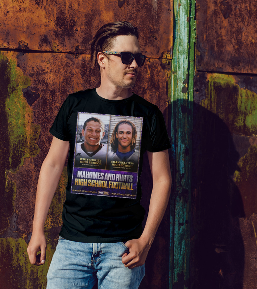 Mahomes And Hurts Whitehouse And Channelview High School Football Fox NFL T-Shirt